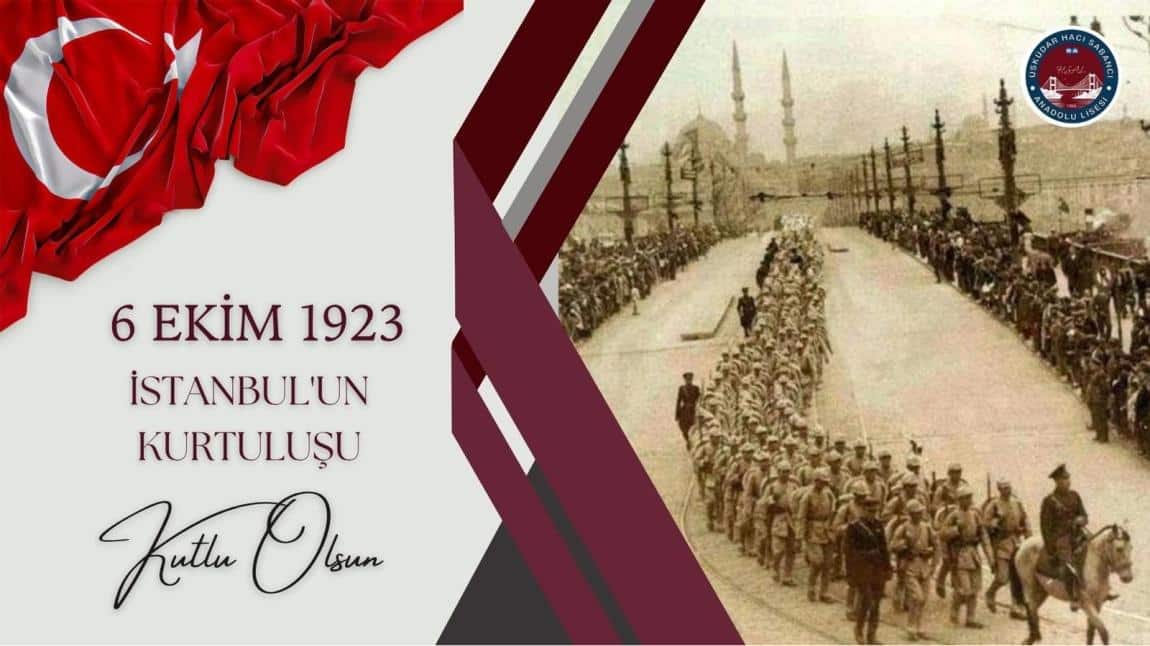 6 EKİM 1923 İSTANBUL'UN KURTULUŞU KUTLU OLSUN